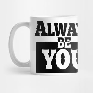 Always be you. Mug